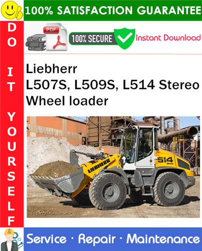 Liebherr L507S, L509S, L514 Stereo Wheel loader Service Repair Manual