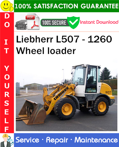 Liebherr L507 - 1260 Wheel loader Service Repair Manual