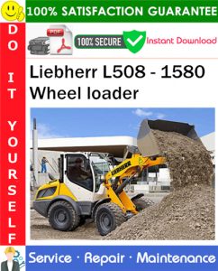 Liebherr L508 - 1580 Wheel loader Service Repair Manual
