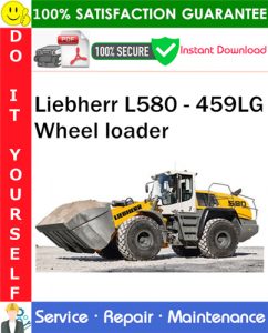 Liebherr L580 - 459LG Wheel loader Service Repair Manual