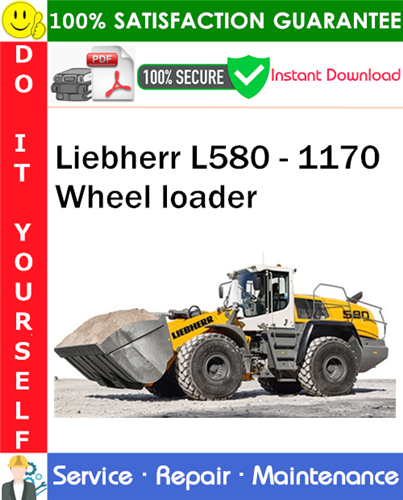 Liebherr L580 - 1170 Wheel loader Service Repair Manual