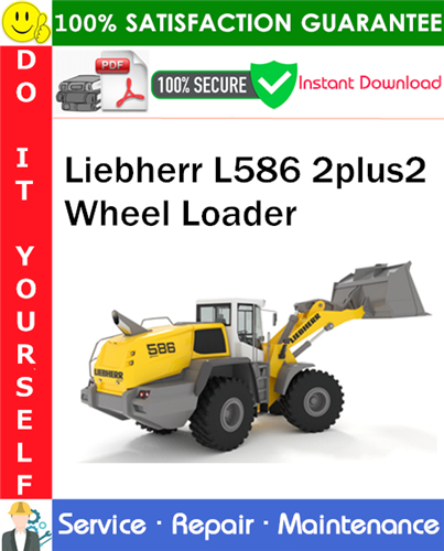 Liebherr L586 2plus2 Wheel Loader Service Repair Manual