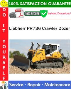 Liebherr PR736 Crawler Dozer Service Repair Manual