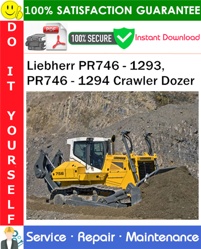 Liebherr PR746 - 1293, PR746 - 1294 Crawler Dozer Service Repair Manual