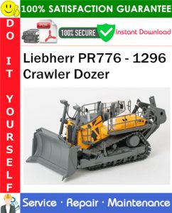 Liebherr PR776 - 1296 Crawler Dozer Service Repair Manual