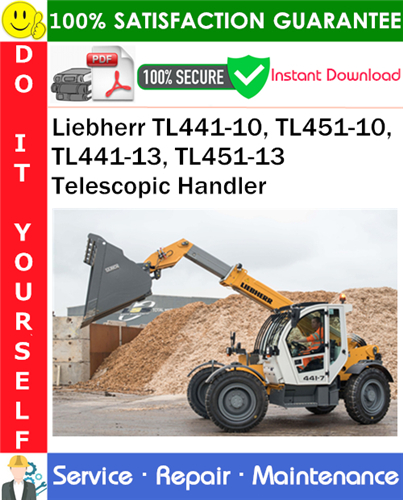 Liebherr TL441-10, TL451-10, TL441-13, TL451-13 Telescopic Handler Service Repair Manual