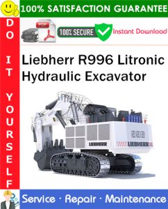 Liebherr R996 Litronic Hydraulic Excavator Service Repair Manual