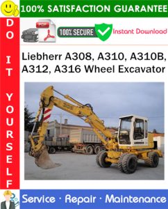 Liebherr A308, A310, A310B, A312, A316 Wheel Excavator Service Repair Manual