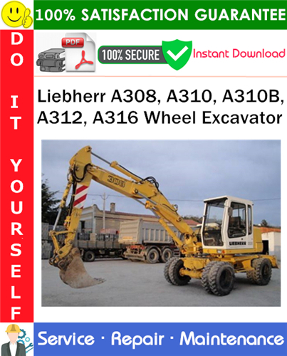 Liebherr A308, A310, A310B, A312, A316 Wheel Excavator Service Repair Manual