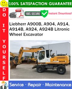 Liebherr A900B, A904, A914, A914B, A924, A924B Litronic Wheel Excavator Service Repair Manual