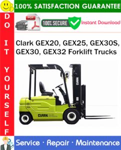 Clark GEX20, GEX25, GEX30S, GEX30, GEX32 Forklift Trucks Service Repair Manual