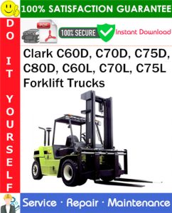 Clark C60D, C70D, C75D, C80D, C60L, C70L, C75L Forklift Trucks Service Repair Manual