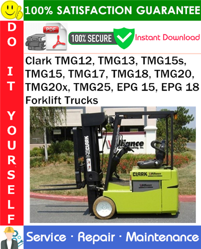 Clark TMG12, TMG13, TMG15s, TMG15, TMG17, TMG18, TMG20, TMG20x, TMG25, EPG 15, EPG 18 Forklift Trucks