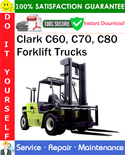 Clark C60, C70, C80 Forklift Trucks Service Repair Manual