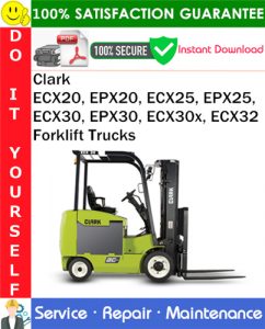 Clark ECX20, EPX20, ECX25, EPX25, ECX30, EPX30, ECX30x, ECX32 Forklift Trucks Service Repair Manual