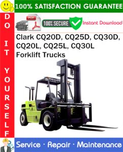 Clark CQ20D, CQ25D, CQ30D, CQ20L, CQ25L, CQ30L Forklift Trucks Service Repair Manual