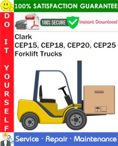 Clark CEP15, CEP18, CEP20, CEP25 Forklift Trucks Service Repair Manual