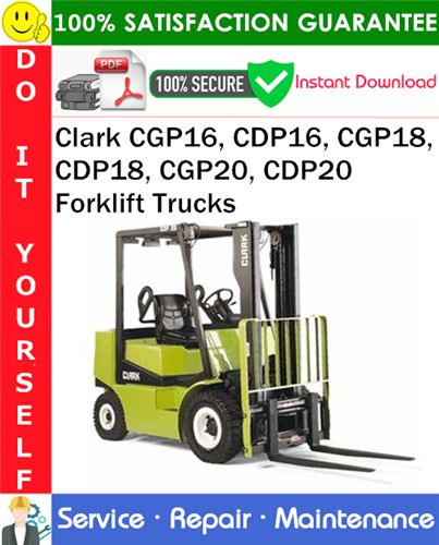Clark CGP16, CDP16, CGP18, CDP18, CGP20, CDP20 Forklift Trucks Service Repair Manual
