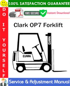 Clark OP7 Forklift Service & Adjustment Manual