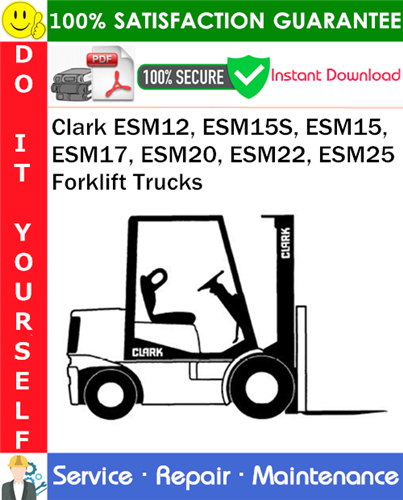 Clark ESM12, ESM15S, ESM15, ESM17, ESM20, ESM22, ESM25 Forklift Trucks Service Repair Manual