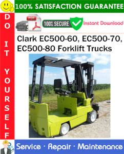 Clark EC500-60, EC500-70, EC500-80 Forklift Trucks Service Repair Manual