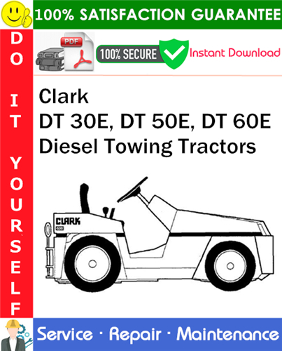 Clark DT 30E, DT 50E, DT 60E Diesel Towing Tractors Service Repair Manual