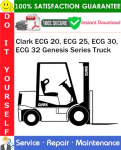 Clark ECG 20, ECG 25, ECG 30, ECG 32 Genesis Series Truck Service Repair Manual