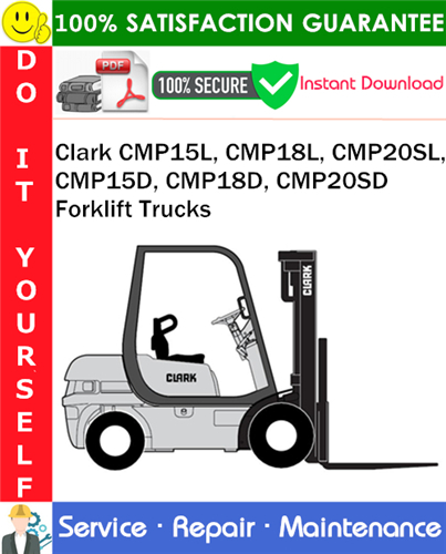 Clark CMP15L, CMP18L, CMP20SL, CMP15D, CMP18D, CMP20SD Forklift Trucks Service Repair Manual