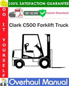 Clark C500 Forklift Truck Overhaul Manual