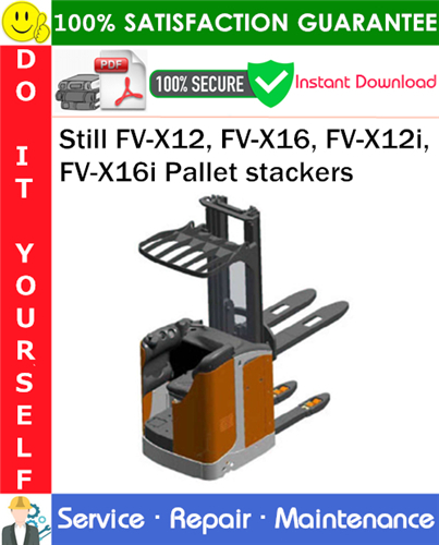 Still FV-X12, FV-X16, FV-X12i, FV-X16i Pallet stackers Service Repair Manual