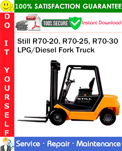Still R70-20, R70-25, R70-30 LPG/Diesel Fork Truck Service Repair Manual