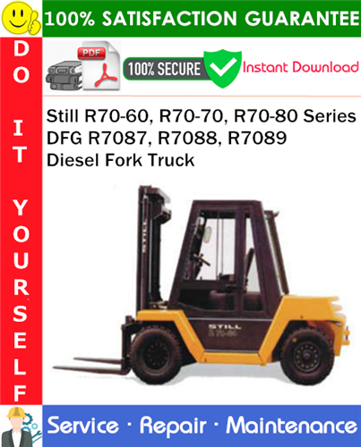Still R70-60, R70-70, R70-80 Series DFG R7087, R7088, R7089 Diesel Fork Truck Service Repair Manual