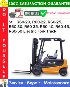 Still R60-20, R60-22, R60-25, R60-30, R60-35, R60-40, R60-45, R60-50 Electric Fork Truck