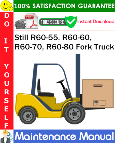 Still R60-55, R60-60, R60-70, R60-80 Fork Truck Maintenance Manual