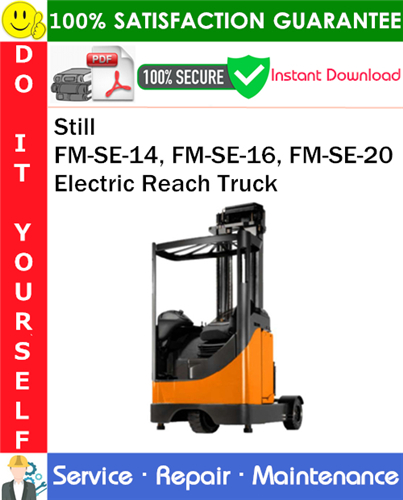 Still FM-SE-14, FM-SE-16, FM-SE-20 Electric Reach Truck Service Repair Manual