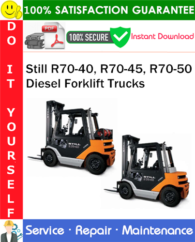 Still R70-40, R70-45, R70-50 Diesel Forklift Trucks Service Repair Manual