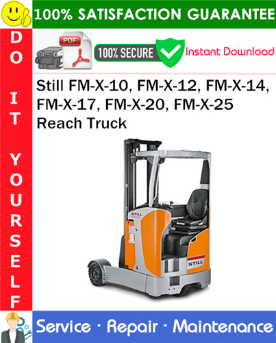 Still FM-X-10, FM-X-12, FM-X-14, FM-X-17, FM-X-20, FM-X-25 Reach Truck Service Repair Manual