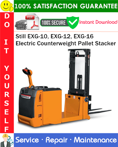Still EXG-10, EXG-12, EXG-16 Electric Counterweight Pallet Stacker Service Repair Manual