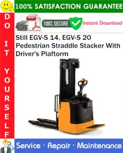 Still EGV-S 14, EGV-S 20 Pedestrian Straddle Stacker With Driver's Plaftorm Service Repair Manual