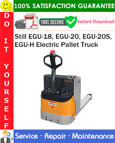 Still EGU-18, EGU-20, EGU-20S, EGU-H Electric Pallet Truck Service Repair Manual