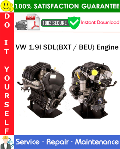 VW 1.9I SDL(BXT / BEU) Engine Service Repair Manual