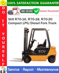 Still R70-16, R70-18, R70-20 Compact LPG/Diesel Fork Truck Service Repair Manual
