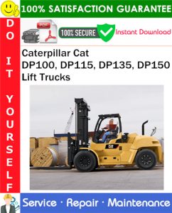 Caterpillar Cat DP100, DP115, DP135, DP150 Lift Trucks Service Repair Manual