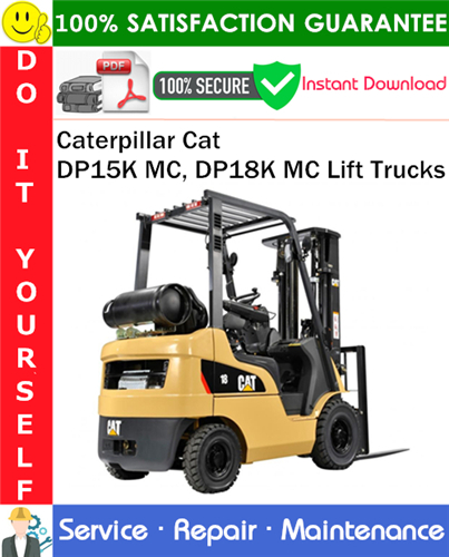 Caterpillar Cat DP15K MC, DP18K MC Lift Trucks Service Repair Manual