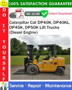 Caterpillar Cat DP40K, DP40KL, DP45K, DP50K Lift Trucks (Diesel Engine) Service Repair Manual