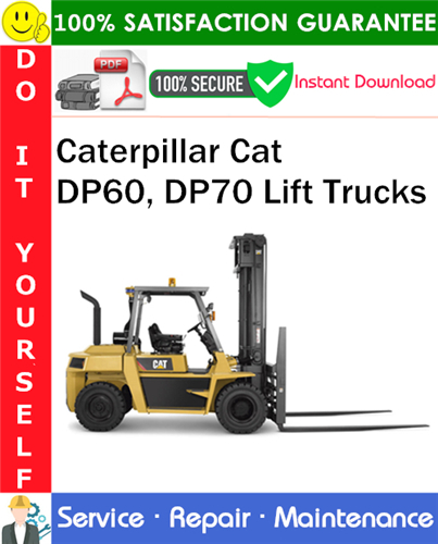 Caterpillar Cat DP60, DP70 Lift Trucks Service Repair Manual