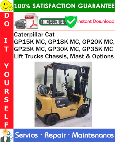 Caterpillar Cat GP15K MC, GP18K MC, GP20K MC, GP25K MC, GP30K MC, GP35K MC Lift Trucks