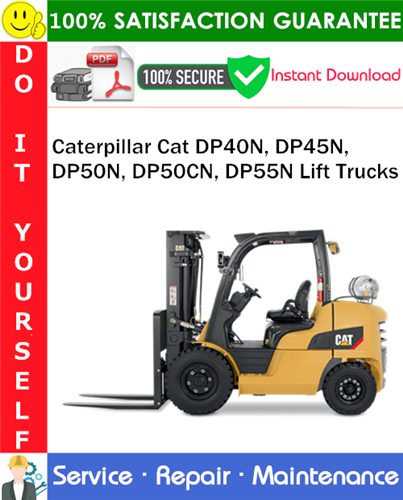 Caterpillar Cat DP40N, DP45N, DP50N, DP50CN, DP55N Lift Trucks Service Repair Manual