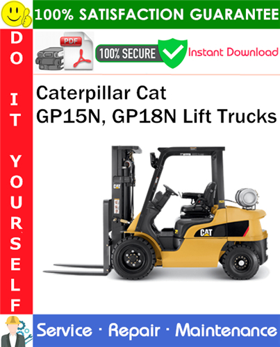Caterpillar Cat GP15N, GP18N Lift Trucks Service Repair Manual