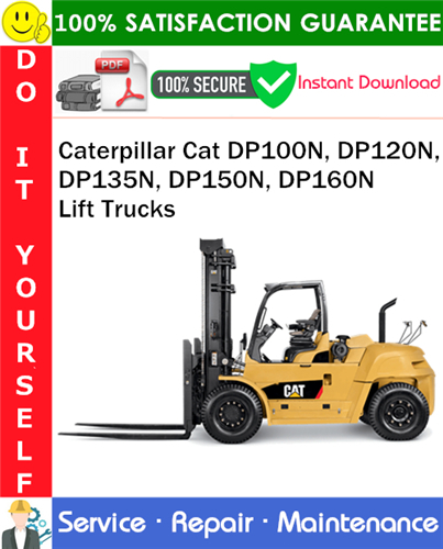 Caterpillar Cat DP100N, DP120N, DP135N, DP150N, DP160N Lift Trucks Service Repair Manual